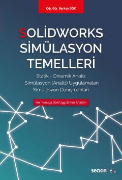 Seçkin Solidworks Simülasyon Temelleri - Serkan Gök Seçkin Yayınları