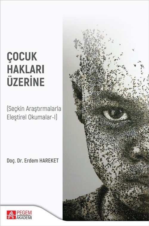 Pegem Çocuk Hakları Üzerine (Seçkin Araştırmalarla Eleştirel Okumalar-I) - Erdem Hareket Pegem Akademi Yayıncılık