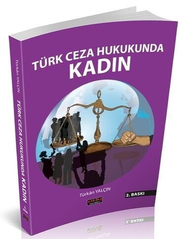 Savaş Türk Ceza Hukukunda Kadın 2. Baskı - Türkan Yalçın Savaş Yayınları