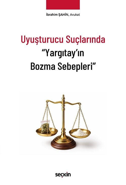 Seçkin Uyuşturucu Suçlarında Yargıtayın Bozma Sebepleri - İbrahim Şahin Seçkin Yayınları