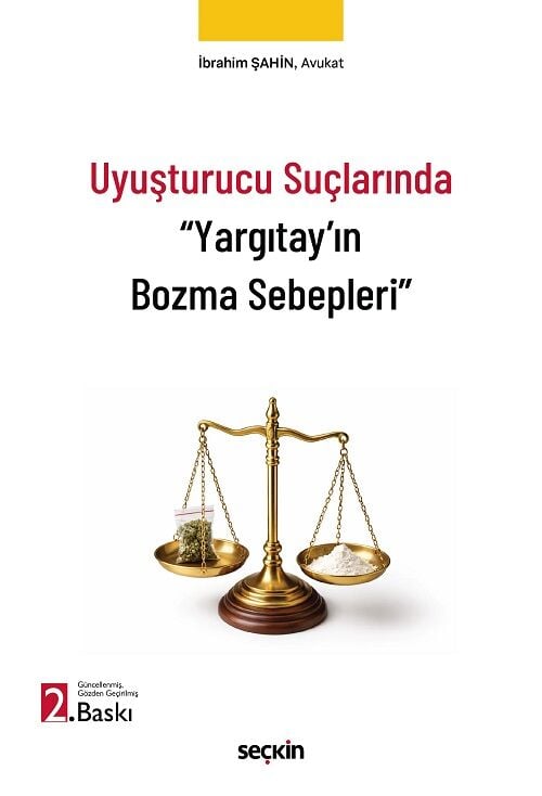 Seçkin Uyuşturucu Suçlarında Yargıtayın Bozma Sebepleri 2. Baskı - İbrahim Şahin Seçkin Yayınları