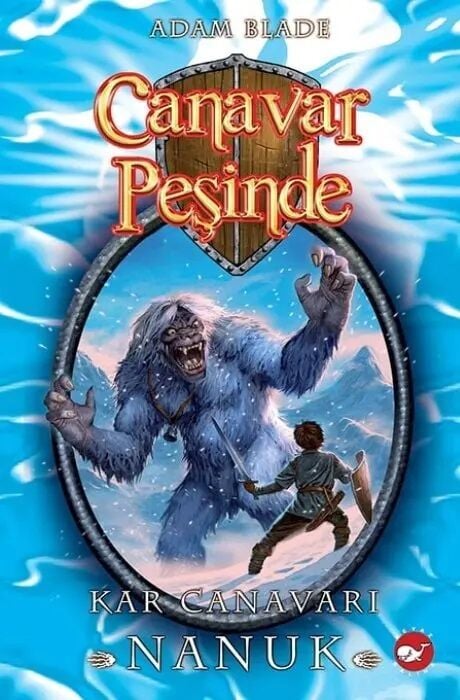 Canavar Peşinde - Kar Canavarı Nanuk - Adam Blade Beyaz Balina Yayınları
