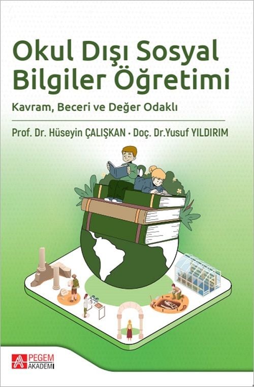 Pegem Okul Dışı Sosyal Bilgiler Öğretimi - Hüseyin Çalışkan, Yusuf Yıldırım Pegem Akademi Yayıncılık