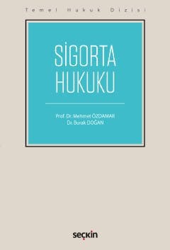 Seçkin Sigorta Hukuku - Mehmet Özdamar, Burak Doğan Seçkin Yayınları