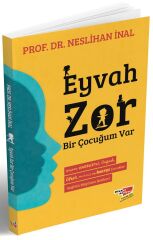 Eyvah Zor Bir Çocuğum Var - Neslihan İnal Dikkat Atölyesi Yayınları