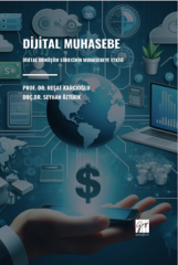 Gazi Kitabevi Dijital Muhasebe Dijital Dönüşüm Sürecinin Muhasebeye Etkisi - Reşat Karcıoğlu, Seyhan Öztürk Gazi Kitabevi