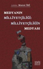 Derin Yayınları Medyanın Milliyetçiliği, Milliyetçiliğin Medyası - Murat İri Derin Yayınları
