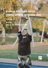 Gazi Kitabevi Sedanter Bireylerde Yüksek Şiddetli İnterval Antrenman, Hııt - Murat Ay Gazi Kitabevi