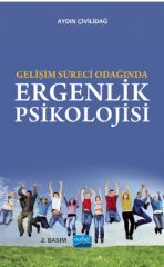 Nobel Gelişim Süreci Odağında Ergenlik Psikolojisi - Aydın Çivilidağ Nobel Akademi Yayınları