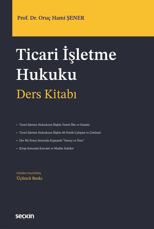 Seçkin Ticari İşletme Hukuku Ders Kitabı 3. Baskı - Oruç Hami Şener Seçkin Yayınları