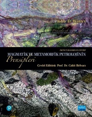 Nobel Magmatik ve Metamorfik Petrolojinin Prensipleri - Cahit Helvacı Nobel Akademi Yayınları