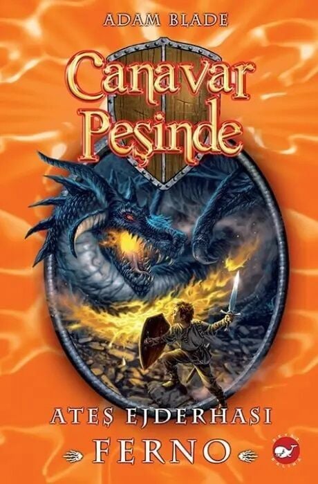 Canavar Peşinde - Ateş Ejderhası Ferno - Adam Blade Beyaz Balina Yayınları