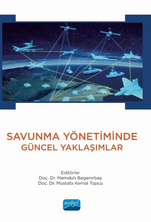 Nobel Savunma Yönetiminde Güncel Yaklaşımlar - Memduh Begenirbaş, Mustafa Kemal Topcu Nobel Akademi Yayınları