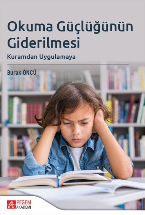Pegem Okuma Güçlüğünün Giderilmesi - Burak Öncü Pegem Akademi Yayıncılık