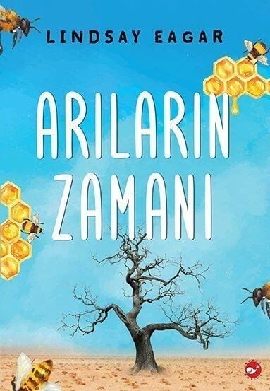 Arıların Zamanı - Lindsay Eagar Beyaz Balina Yayınları