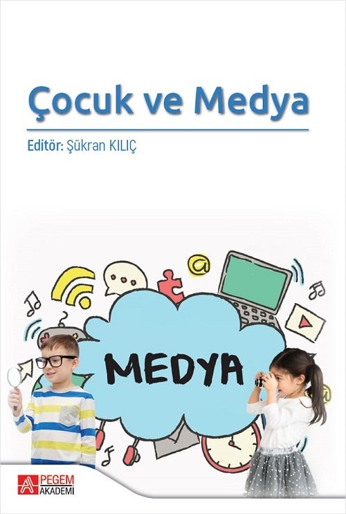 Pegem Çocuk ve Medya - Şükran Kılıç Pegem Akademi Yayınları