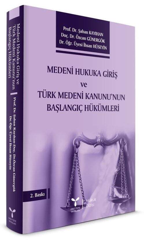 Umuttepe Medeni Hukuka Giriş ve Türk Medeni Kanunu’nun Başlangıç Hükümleri - Şaban Kayıhan Umuttepe Yayınları