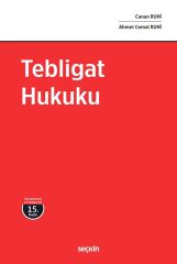 Seçkin Tebligat Hukuku 15. Baskı - Ahmet Cemal Ruhi, Canan Ruhi Seçkin Yayınları