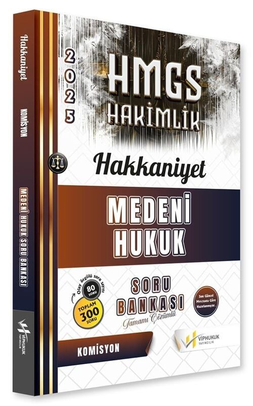 VİP Hukuk 2025 HAKKANİYET HMGS Hakimlik Medeni Hukuk Soru Bankası Çözümlü VİP Hukuk Yayıncılık