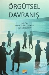 Siyasal Kitabevi Örgütsel Davranış - Halil Can, Öznur Aşan Azizoğlu, Eren Miski Aydın Siyasal Kitabevi Yayınları