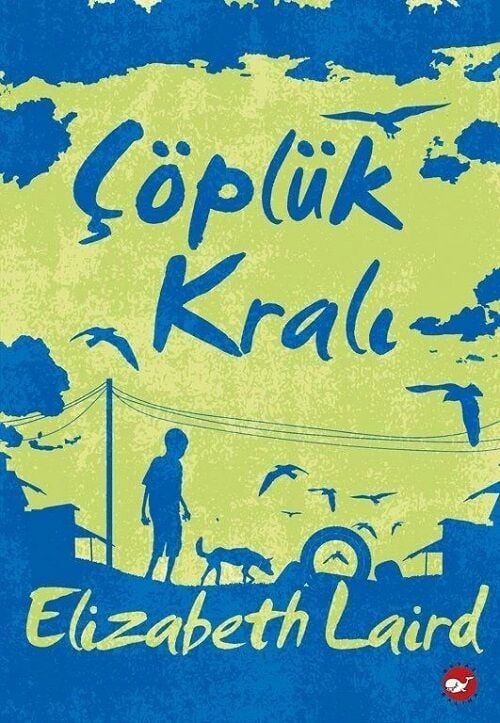 Çöplük Kralı - Elizabeth Laird Beyaz Balina Yayınları
