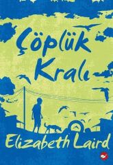 Çöplük Kralı - Elizabeth Laird Beyaz Balina Yayınları