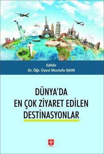 Ekin Dünyada En Çok Ziyaret Edilen Destinasyonlar - Mustafa Işkın Ekin Yayınları