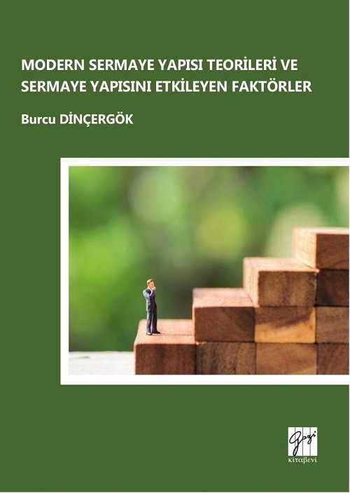 Gazi Kitabevi Modern Sermaye Yapısı Teorileri ve Sermaye Yapısını Etkileyen Faktörler - Burcu Dinçergök Gazi Kitabevi