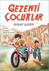 Gezenti Çocuklar - Serap Şahin Beyaz Balina Yayınları