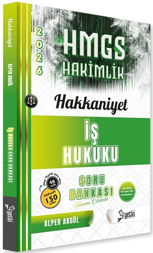 Yetki 2026 HAKKANİYET HMGS Hakimlik İş Hukuku Soru Bankası Çözümlü - Alper Akgül Yetki Yayıncılık