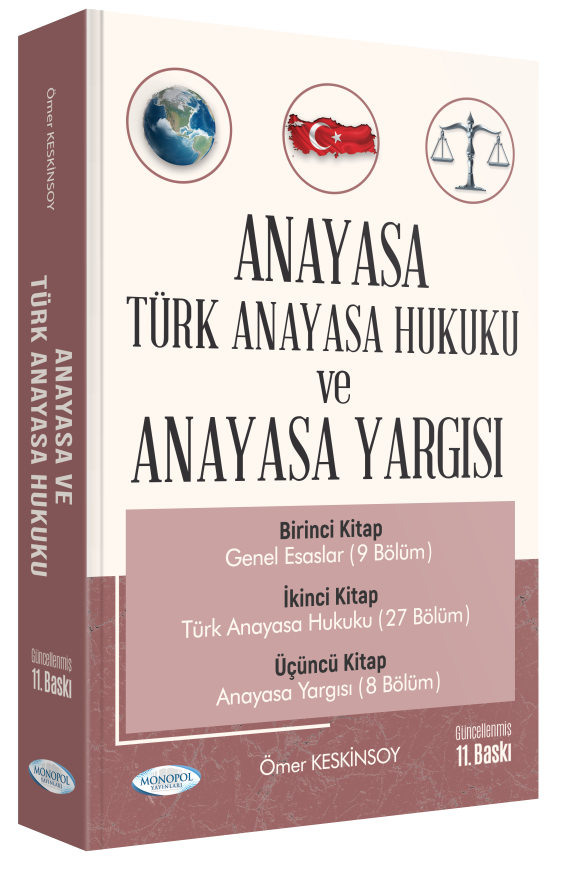 Monopol Anayasa ve Türk Anayasa Hukuku Konu Anlatımı 11. Baskı - Ömer Keskinsoy Monopol Yayınları
