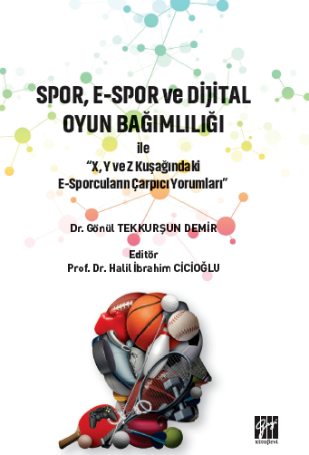 Gazi Kitabevi Spor, ESpor ve Dijital Oyun Bağımlılığı - Gönül Tekkurşun Demir Gazi Kitabevi