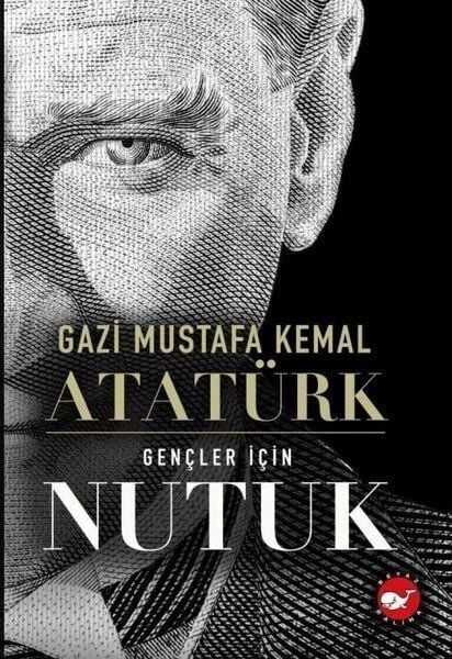 Gençler İçin Nutuk - Mustafa Kemal Atatürk Beyaz Balina Yayınları