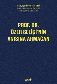 Seçkin Prof. Dr. Özer Seliçi'nin Anısına Armağan - K. Emre Gökyayla, Aslı Makaracı Başak Seçkin Yayınları