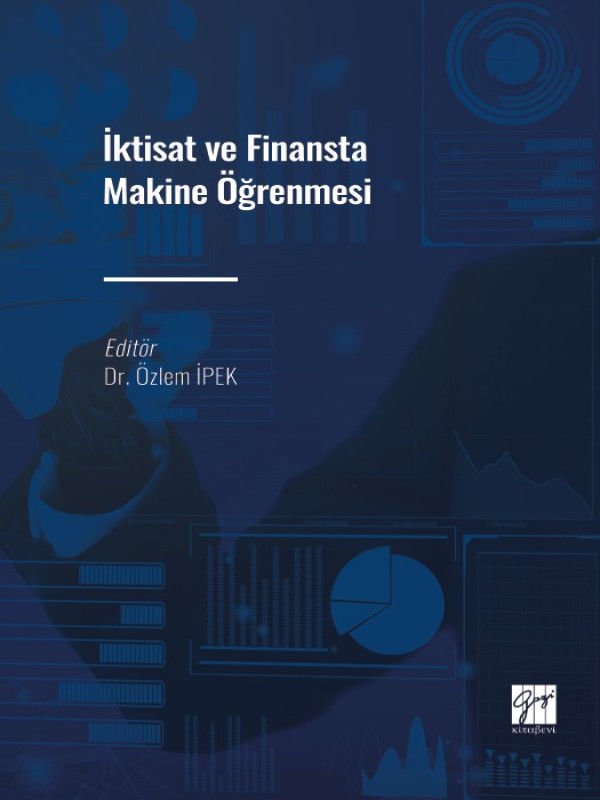 Gazi Kitabevi İktisat ve Finansta Makine Öğrenmesi - Özlem İpek Gazi Kitabevi