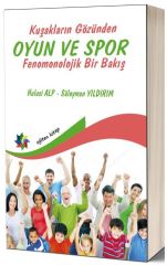 Eğiten Kitap Kuşakların Gözünden Oyun ve Spor, Fenomonolojik Bir Bakış - Hulusi Alp, Süleyman Yıldırım Eğiten Kitap