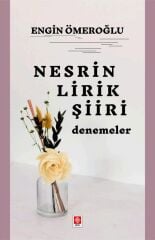 Ekin Nesrin Lirik Şiiri Denemeler - Engin Ömeroğlu Ekin Yayınları