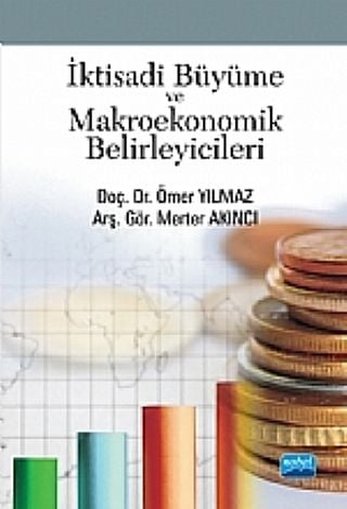 Nobel İktisadi Büyüme ve Makroekonomik Belirleyicileri - Ömer Yılmaz, Merter Akıncı Nobel Akademi Yayınları
