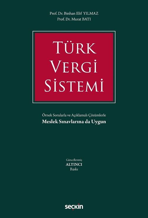 Seçkin Türk Vergi Sistemi 6. Baskı - Binhan Elif Yılmaz, Murat Batı Seçkin Yayınları