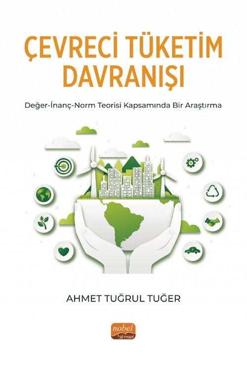 Nobel Çevreci Tüketim Davranışı - Ahmet Tuğrul Tuğer Nobel Bilimsel Eserler