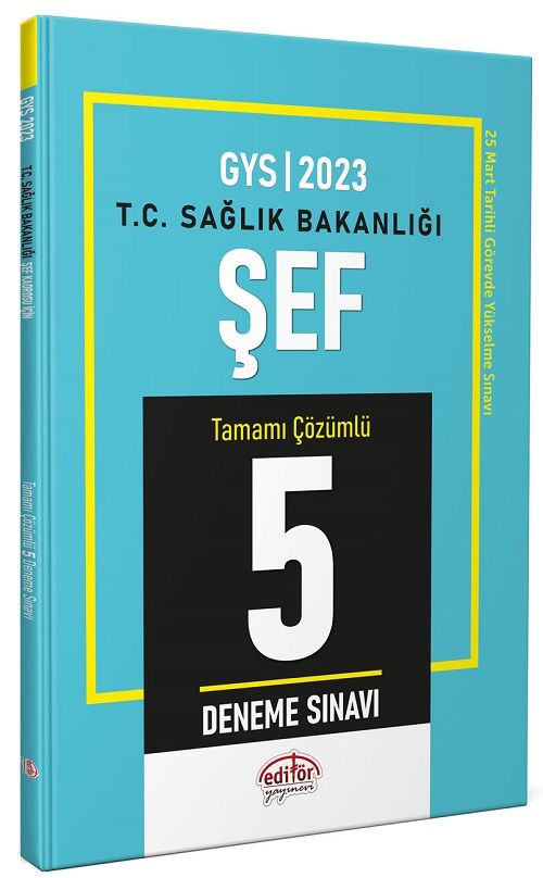 Editör 2023 GYS Sağlık Bakanlığı Şef 5 Deneme Çözümlü Görevde Yükselme Editör Yayınları