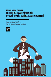 Gazi Kitabevi Tasarrufa Dayalı Konut Finansman Sisteminin Hukuki Analizi ve Finansman Modelleri - Burak Bayraktaroğlu Gazi Kitabevi Yayınları