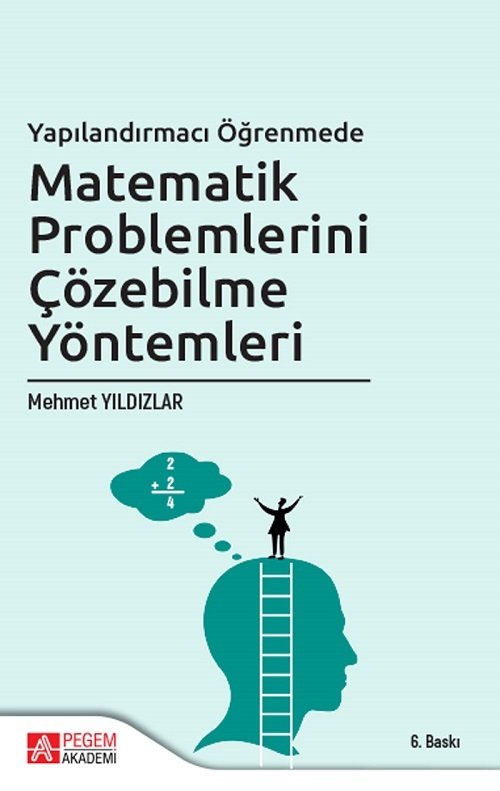 Pegem Yapılandırmacı Öğrenmede Matematik Problemlerini Çözebilme Yöntemleri - Mehmet Yıldızlar Pegem Akademi Yayıncılık