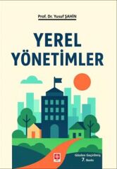 Ekin Yerel Yönetimler 7. Baskı - Yusuf Şahin Ekin Yayınları