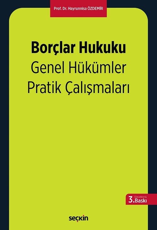 Seçkin Borçlar Hukuku Genel Hükümler Pratik Çalışmaları 3. Baskı - Hayrunnisa Özdemir Seçkin Yayınları