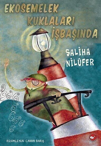 Ekosemelek Kuklaları İşbaşında - Saliha Nilüfer Beyaz Balina Yayınları