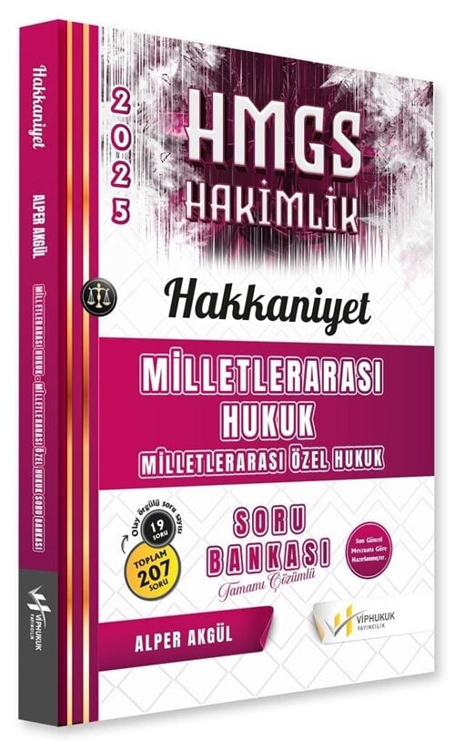 VİP Hukuk 2025 HAKKANİYET HMGS Hakimlik Milletlerarası Hukuk ve Özel Hukuk Soru Bankası Çözümlü - Alper Akgül VİP Hukuk Yayıncılık