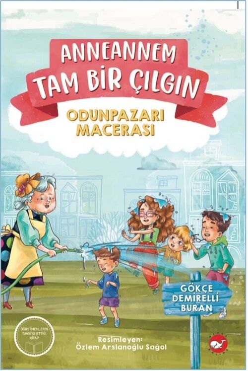 Anneannem Tam Bir Çılgın - Gökçe Demirelli Buran Beyaz Balina Yayınları