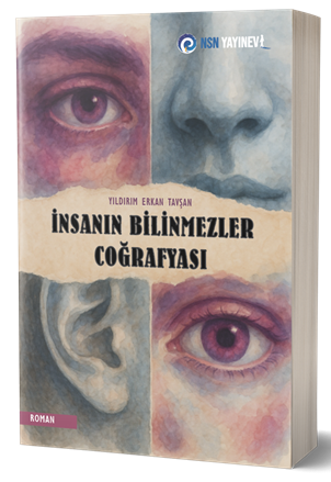 İnsanın Bilinmezler Coğrafyası - Yıldırım Erkan Tavşan NSN Yayınları