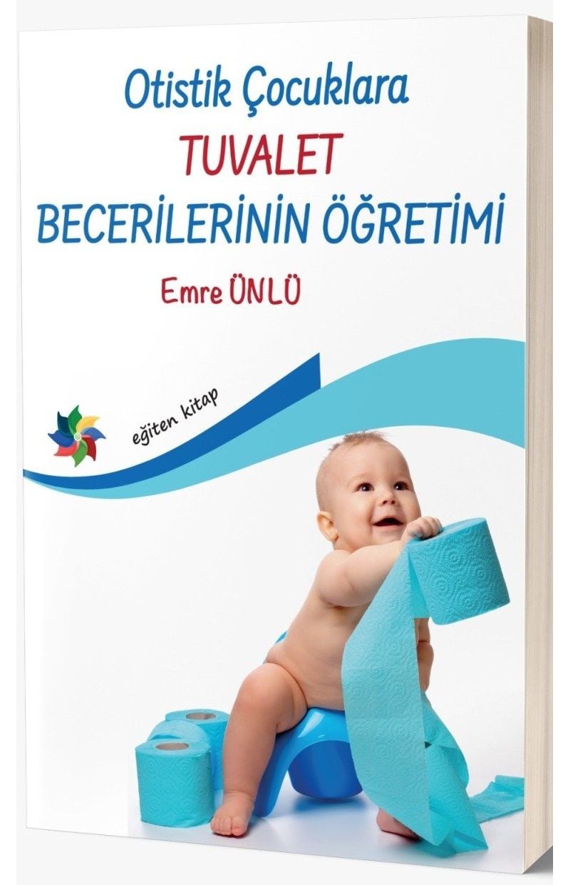 Eğiten Kitap Otistik Çocuklara Tuvalet Becerilerinin Kazandırılması - Emre Ünlü Eğiten Kitap